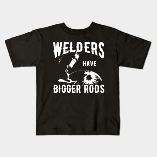 Welder - Welders have bigger rods Kids T-Shirt